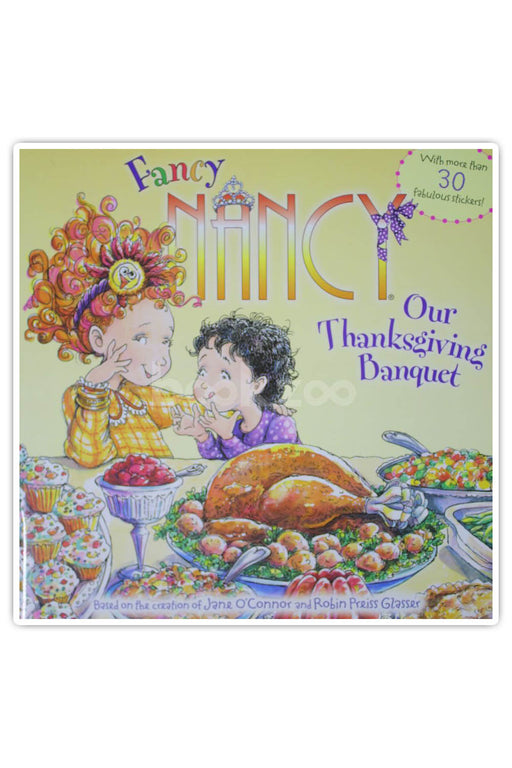 Fancy Nancy: Our Thanksgiving Banquet: With More Than 30 Fabulous Stickers!