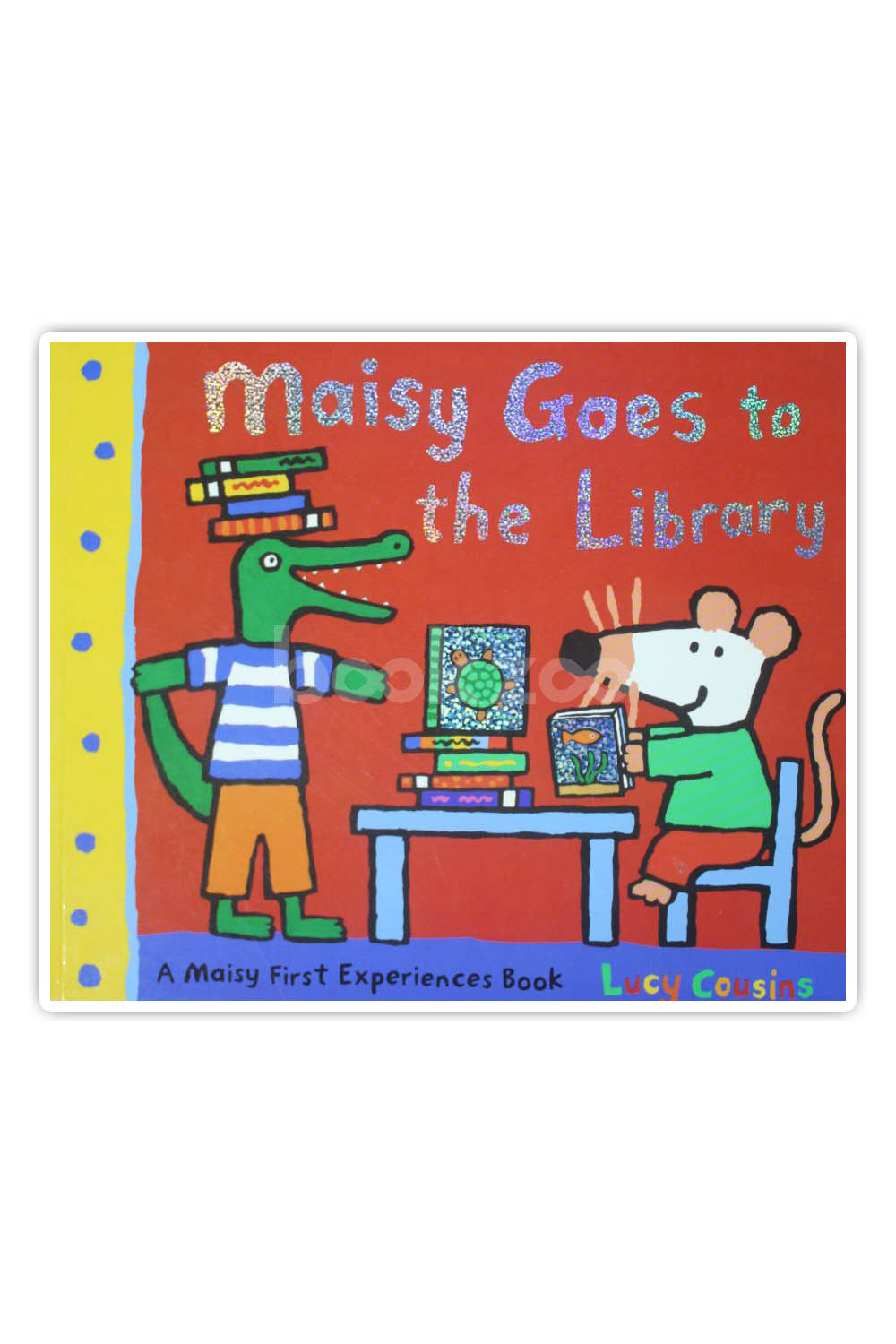 Buy Maisy Goes To The Library A Maisy First Experience Book By Lucy Cousins At Online Bookstore 