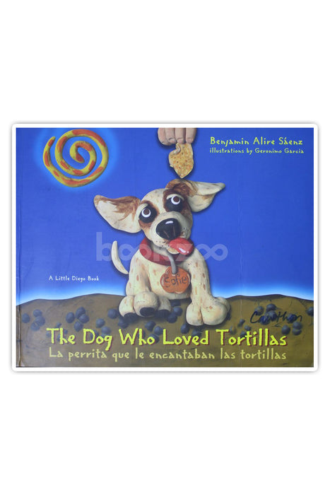 The Dog Who Loved Tortillas: La perrita que le encantaban las tortillas 