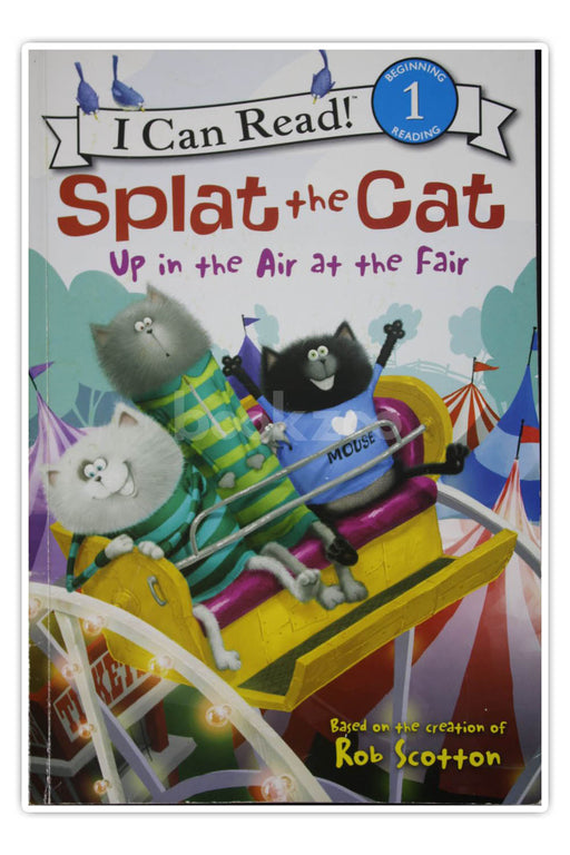 I Can Read-Splat the Cat: Up in the Air at the Fair-Level 1
