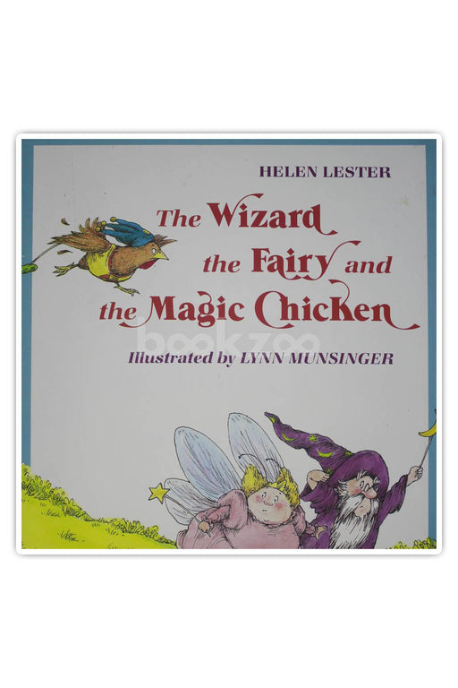 The Wizard, the Fairy, and the Magic Chicken