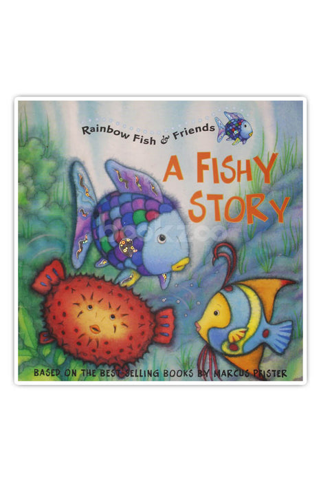 Rainbow Fish and Friends A Fishy Story
