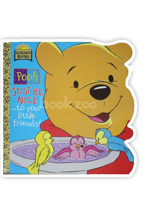 Pooh-Just be Nice-- to Your Little Friends!