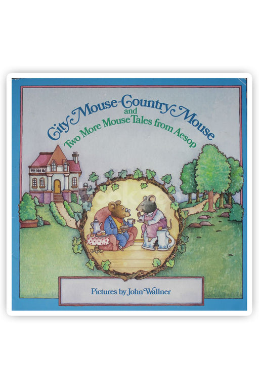 Gity mouse-Counrty mouse and two more mouse tales from aesop