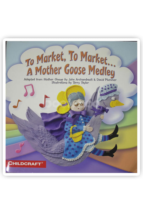 To market, to market a mother goose medley