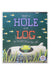 There's a Hole in the Log on the Bottom of the Lake (Paperback)