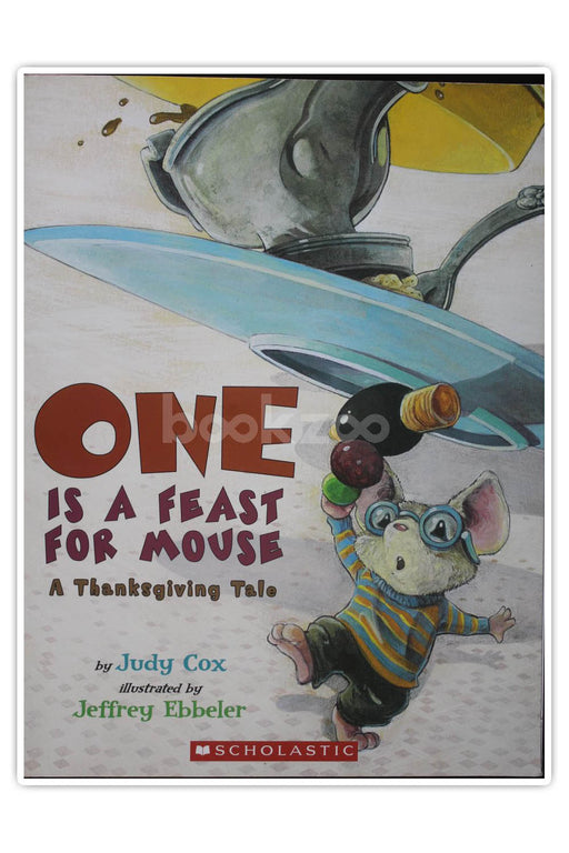 One Is a Feast for Mouse-A Thanksgiving Tale
