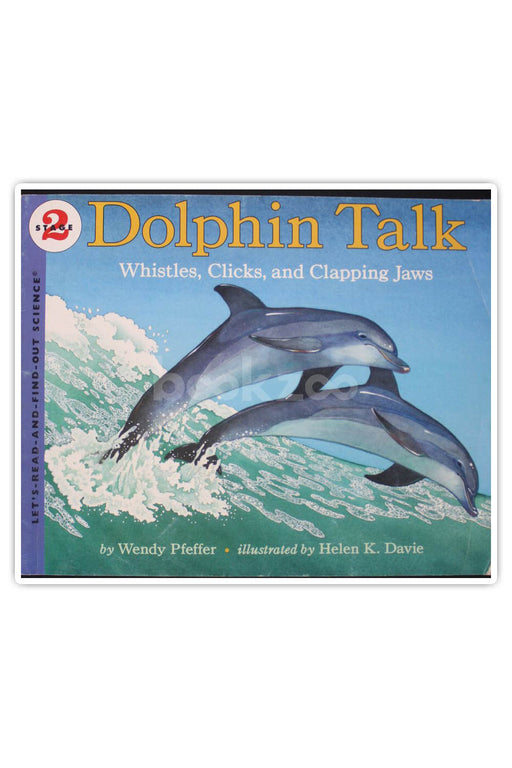 Dolphin Talk: Whistles, Clicks, and Clapping Jaws