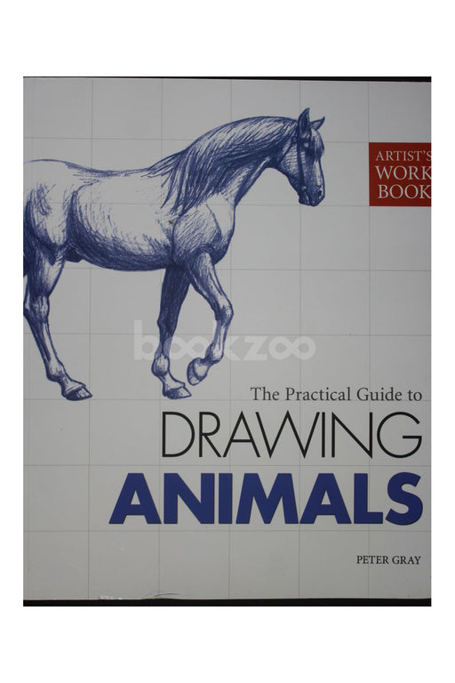 Artists Workbook: The Practical Guide to Drawing Animals