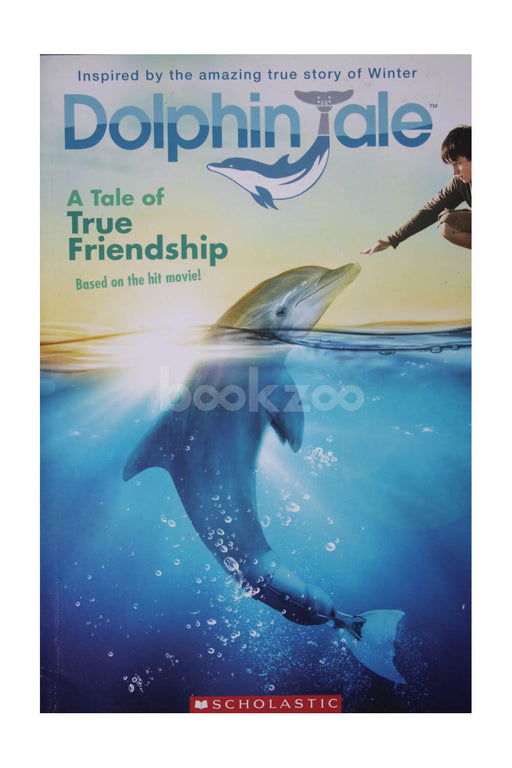 A Tale of True Friendship (Dolphin Tale)