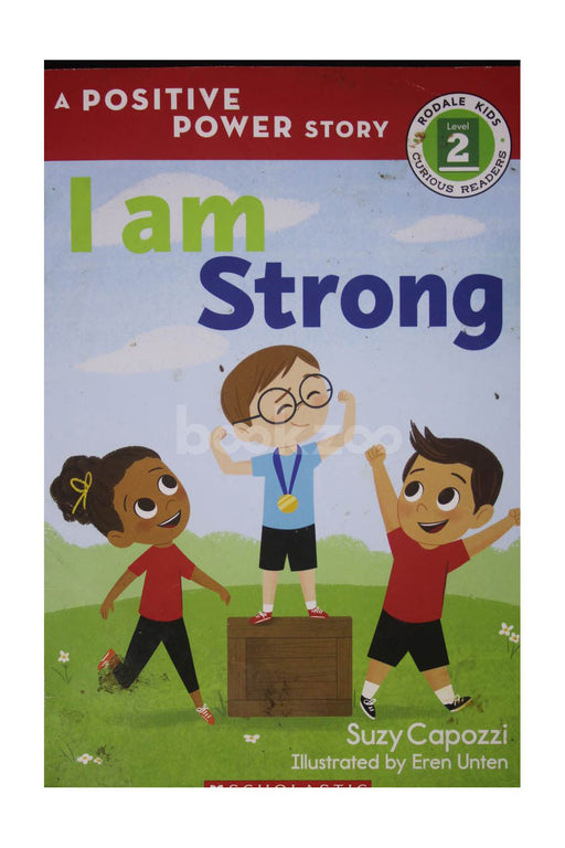 Curious Readers-Positive Power Stories: I Am Strong-Level 2