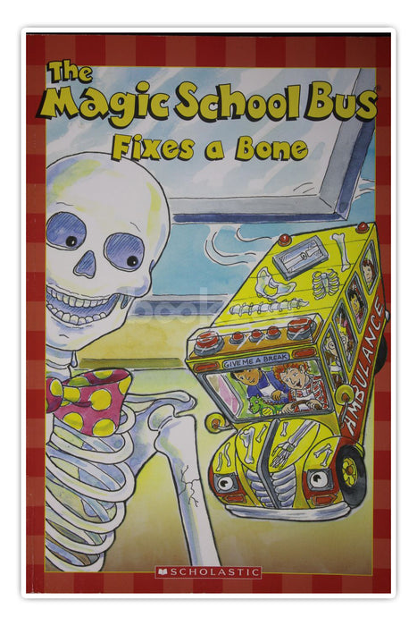 The Magic School Bus Fixes a Bone