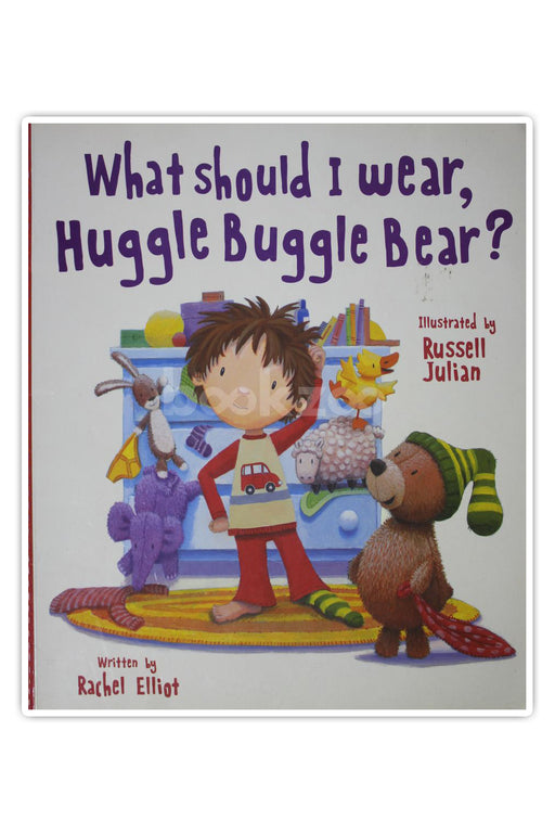 What Shall I Wear, Huggle Buggle Bear?