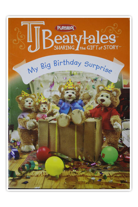 T J Bearytales ; My Big Birthday Surprise ; Playskool