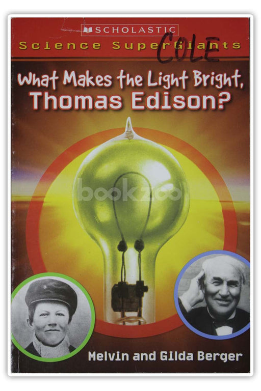 Scholastic Science Supergiants: What Makes the Light Bright, Thomas Edison?