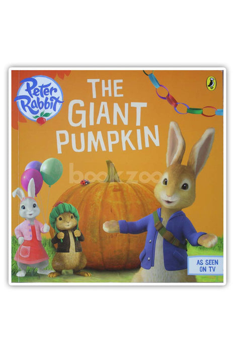The Giant Pumpkin : Peter rabbit 