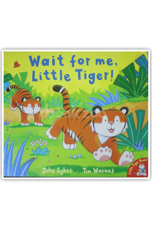 Wait for Me, Little Tiger! 