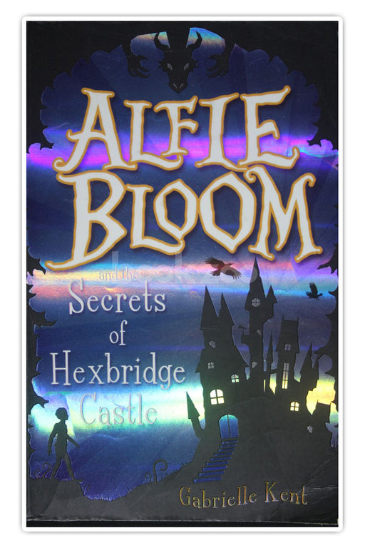 Alfie Bloom and the Secrets of Hexbridge Castle