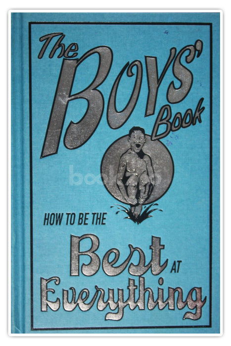 The Boys' Book: How to be the Best at Everything