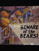 Beware Of The Bears!