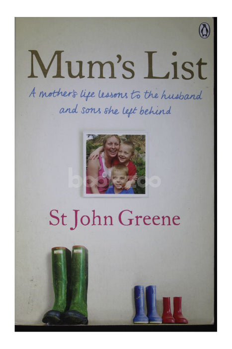 Mum's List: A Mother's Life Lessons to the Husband and Sons She Left Behind