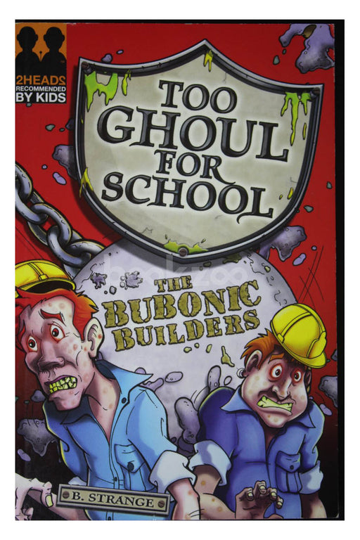 Too Ghoul For School: The Bubonic Builders