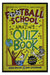  Football School: The Amazing Quiz Book