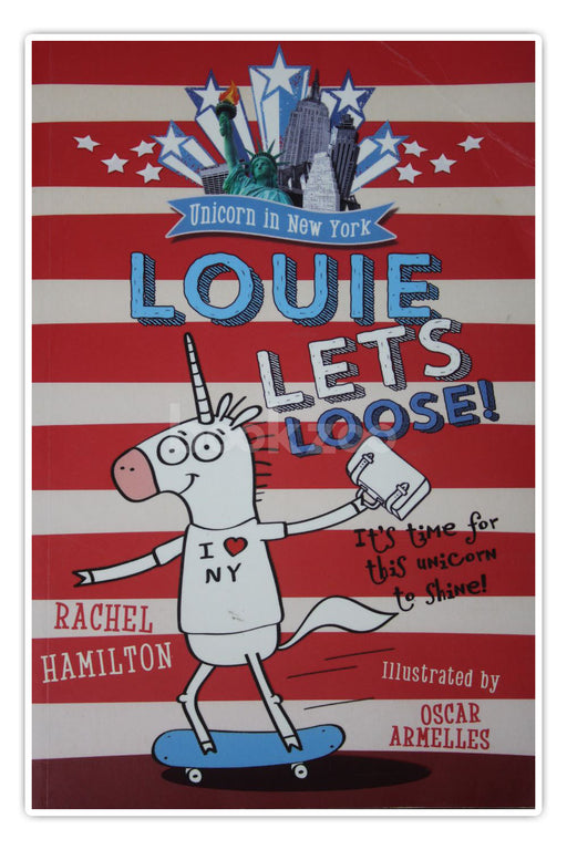 Louie Lets Loose! (Unicorn in New York, #1)