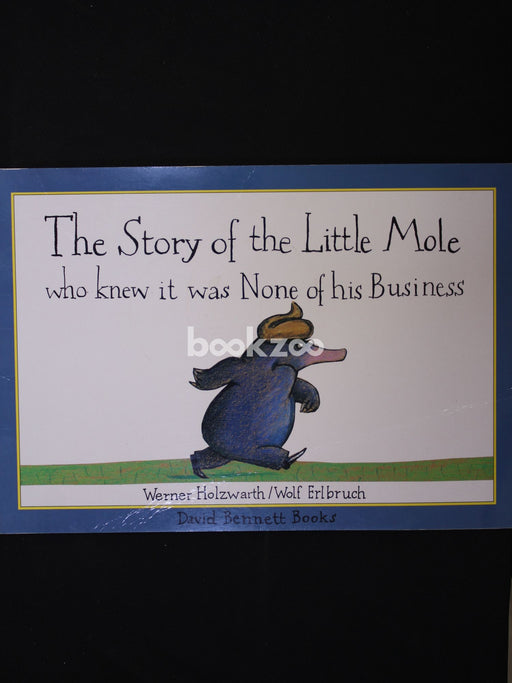 The story of the little Mole who knew it was none of his business