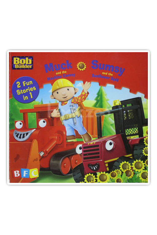 Bob the Builder: Muck and the Machine Convoy. Sumsy and the Sunflower Spill