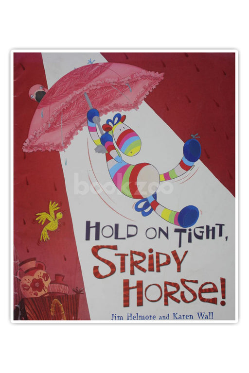 Hold on Tight, Stripy Horse!