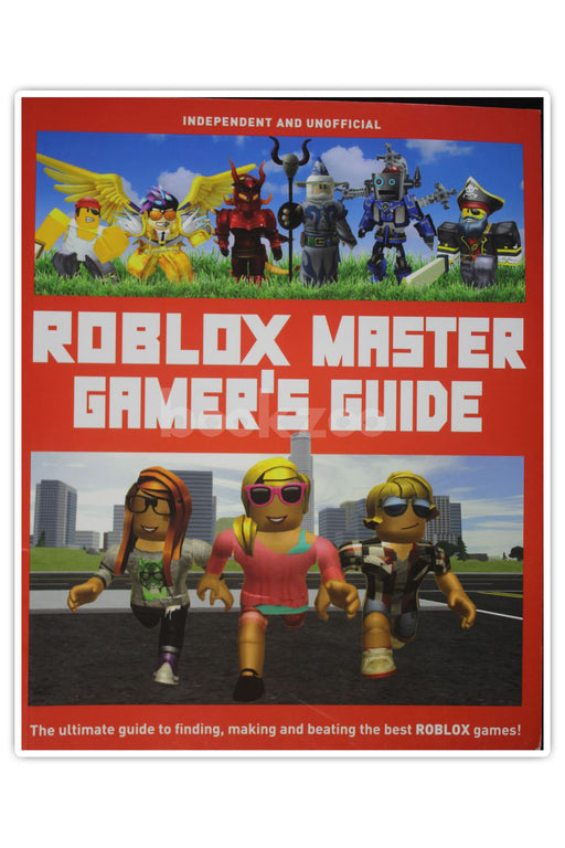 Roblox master gamer's guide : the ultimate guide to finding, making and  beating the best Roblox games! - Reading Public Library