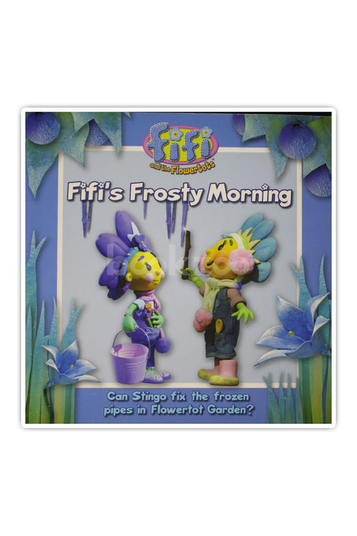 Fifi's Frosty Morning : Fifi And The Flowertots