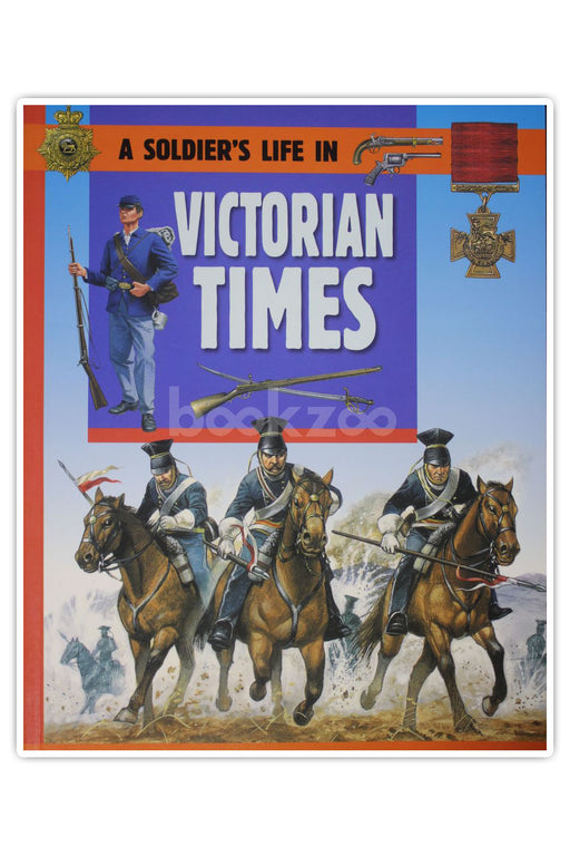 A Soldier's Life: Victorian Times