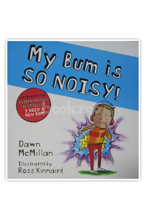 My Bum is SO NOISY!: The laugh-out-loud picture book in the #1 bestselling series! (The New Bum Series)
