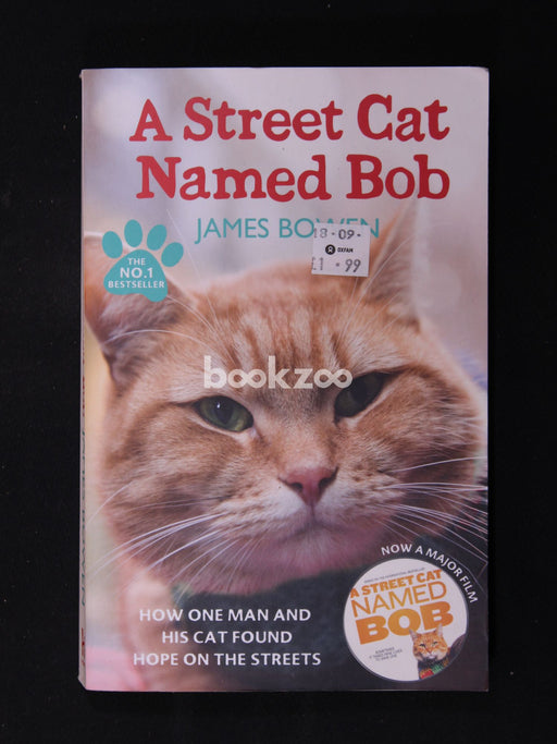 A Street Cat Named Bob: How One Man and His Cat Found Hope on the Streets