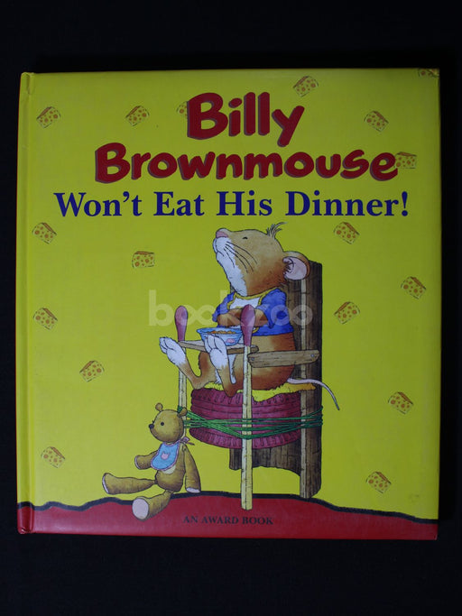 Billy Brownmouse Won't Eat His Dinner