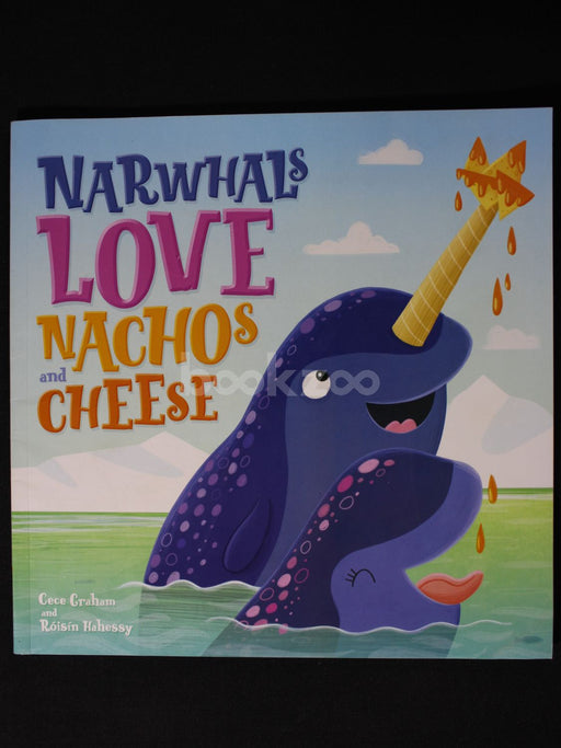 Narwhals Love Nachos and Cheese