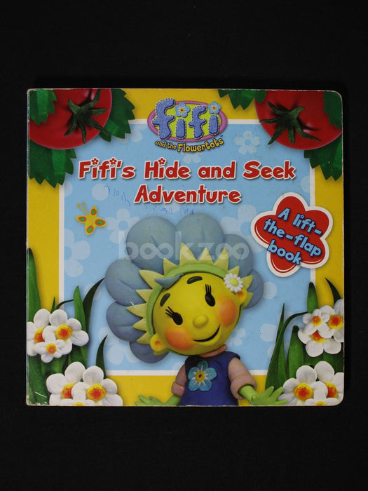 Fifi's Hide and Seek Adventure: A lift-the-flap book