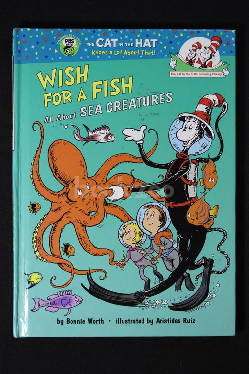 Wish for a Fish: All About Sea Creatures (The cat in the hat)