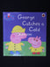 Peppa pig: George catches a cold