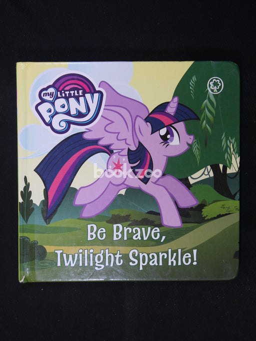 Be Brave, Twilight Sparkle (My Little Pony)