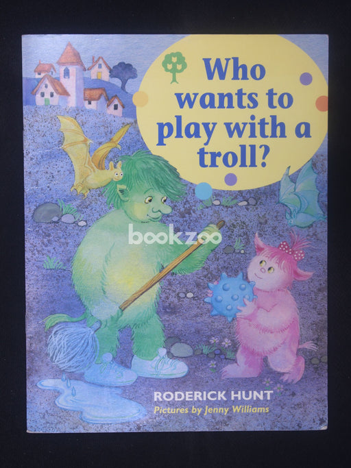 Oxford Reading Tree Rhyme and Analogy Story Rhymes Pack A: Who Wants to Play with a Troll?