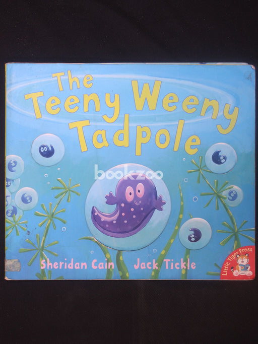 The Teeny Weeny Tadpole. Sheridan Cain, Jack Tickle