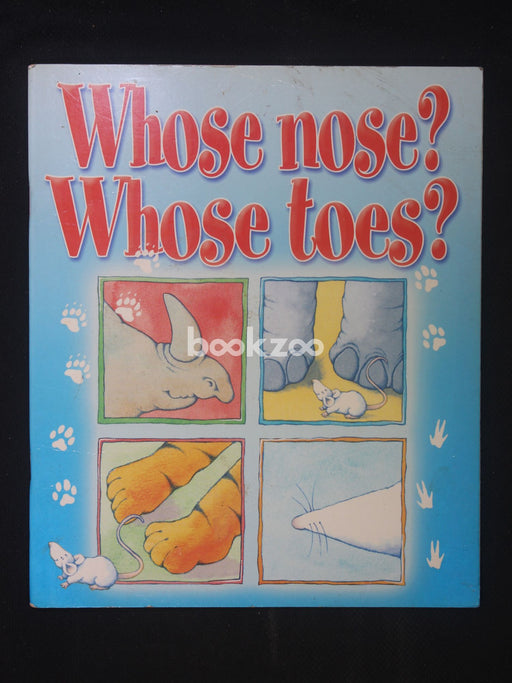 Whose nose? Whose toes?