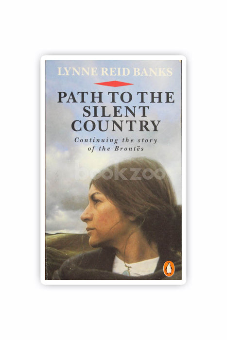 Path To The Silent Country - Charlotte Bronte's Years of Fame