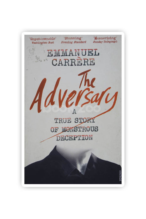 The Adversary: A True Story of Monstrous Deception