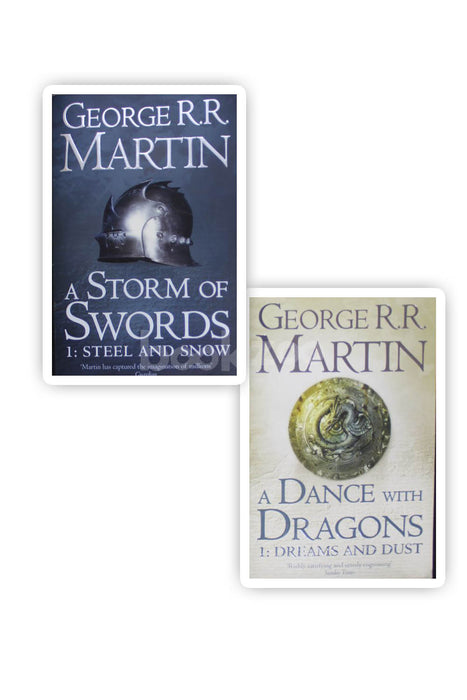 George RR Martin : Game of thrones A Storm of Swords 1:Steel and snow/A Dance with Dragons 1:Dreams and Dust 