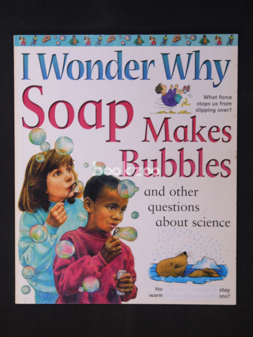 Soap Makes Bubbles: and Other Questions About Science