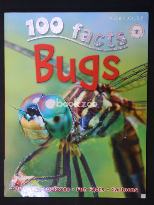 100 Facts Bugs: Leap, Scuttle and Fly Into the Creepy-Crawly World of Insect